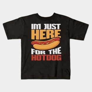 Im Just Here For The Hot Dogs Funny Foodie Weiner Hot Dog Kids T-Shirt